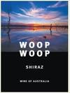 Woop Woop - Shiraz 2020
